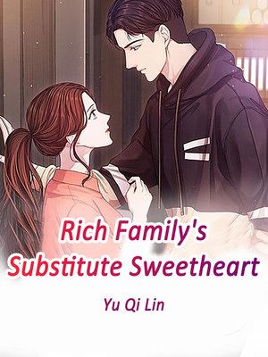 cover image of Rich Family's Substitute Sweetheart